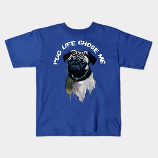 Pug Dog: Pug Life Chose Me! Design Kids T-Shirt